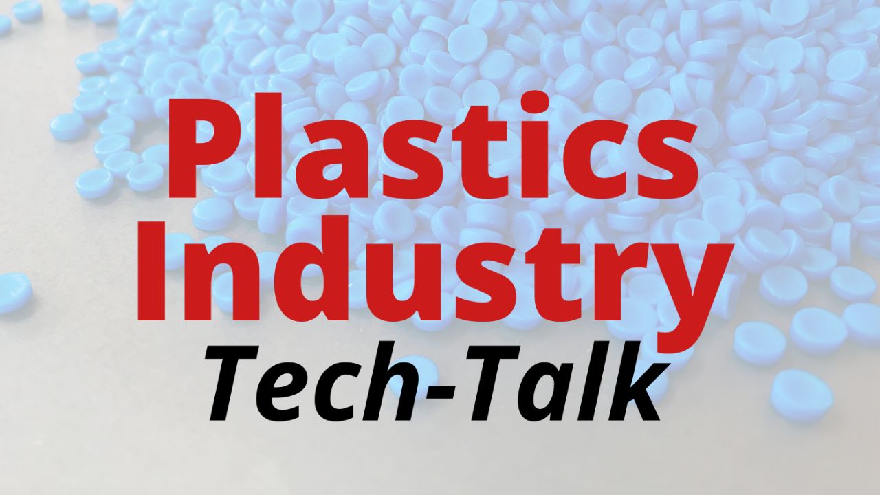Plastics Industry Tech-Talk